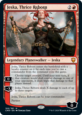 Jeska, Thrice Reborn
 Jeska, Thrice Reborn enters the battlefield with a loyalty counter on her for each time you've cast a commander from the command zone this game.
[0]: Choose target creature. Until your next turn, if that creature would deal combat damage to one of your opponents, it deals triple that damage to that player instead.
[−X]: Jeska, Thrice Reborn deals X damage to each of up to three targets.
Jeska, Thrice Reborn can be your commander.
Partner